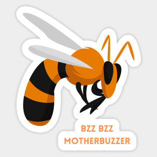 Bzz Bzz Motherbuzzer Funny Wasp Gift Sticker